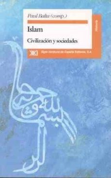 islam: civilizacion y sociedades-paul balta-9788432308604
