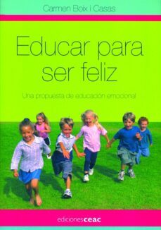 educar para ser feliz: una propuesta de educacion emocional-carmen boix-9788432919404