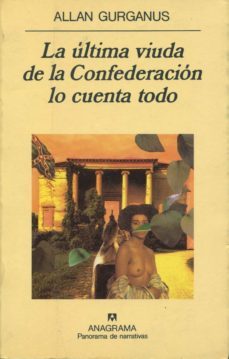 la ultima viuda de la confederacion lo cuenta todo-allan gurganus-9788433911704