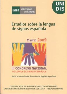 estudios sobre la lengua de signos española. iii congreso naciona l de lengua de signos española. hacia la normalizacion de un derecho linguistico y cultural-9788436262704