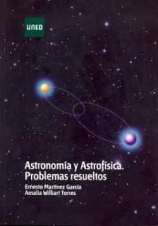astronomia y astrofisica. problemas resueltos-ernesto martinez garcia-amalia williart torres-9788436267204