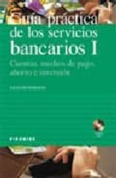 guia practica de los servicios bancarios i: cuentas, medios de pa go, ahorro e inversion-9788436815504