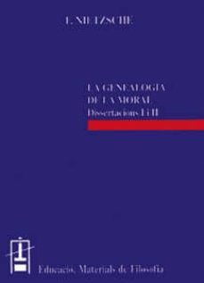 la genealogia de la moral: dissertacions i; ii-9788437023304