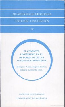 quaderns de filologia, estudis  linguistics iv: el contacto lingu istico en el desarrollo de las lenguas occidentales-milagros aleza izquierdo-miguel fuster roig-9788437041704