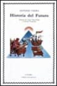 historia del futuro-antonio vieira-9788437606804