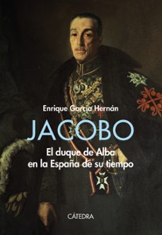 jacobo: el duque de alba en la españa de su tiempo-9788437645704