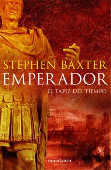 emperador: el tapiz del tiempo-stephen baxter-9788445076804
