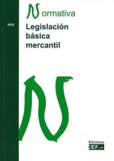 legislacion basica mercantil 2018 normativa. actualizada a 12 ene ro 2018-9788445436004