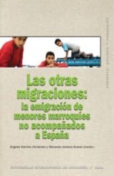 las otras migraciones: la emigracion de menores marroquies no aco mpañados a españa-angeles ramirez fernandez-mercedes jimenez alvarez-9788446023104