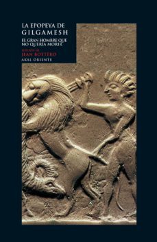 la epopeya de gilgamesh: el gran hombre que no queria morir (3ª e d.)-9788446027904