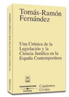 una cronica de la legislacion y la ciencia juridica en la españa contemporanea-9788447020904