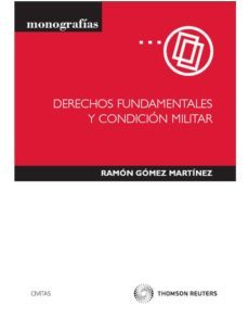 derechos fundamentales y condicion militar-ramon gomez martinez-9788447035304