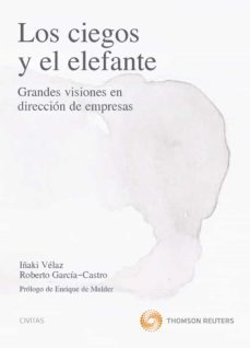 los ciegos y el elefante: grandes visiones en direccion de empres as-9788447037704