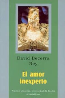 el amor inexperto-david becerra rey-9788447207404