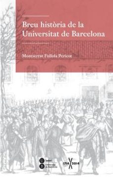 breu historia de la universitat de barcelona-montserrat fullola pericot-9788447538904