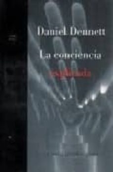 la conciencia explicada: una teoria interdisciplinar-9788449301704