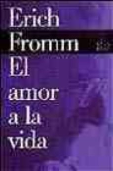 el amor a la vida: conferencias radiofonicas compiladas por hans jurgen schultz-erich fromm-9788449308604