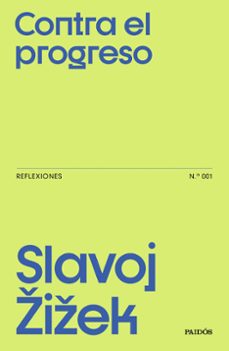 contra el progreso-slavoj zizek-9788449343704