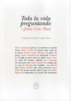 toda la vida preguntando-juan cruz ruiz-9788461734504