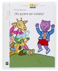 no quiero ser violeta-philip stanton-9788467508604