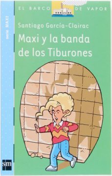 maxi y la banda de los tiburones (ebook)-santiago garcia clairac-9788467552904