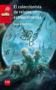 el coleccionista de relojes extraordinarios-laura gallego-9788467589504
