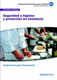 mf0711. modulo transversal. seguridad e higiene y proteccion en h osteleria. familia profesional hosteleria y turismo-9788467692204