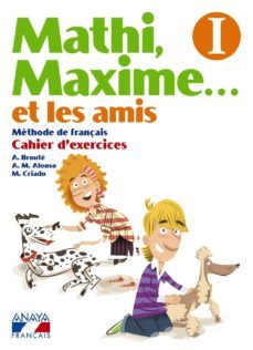 mathi, maxime. . . et les amis. cahier d exercices i. educacion primaria - segundo ciclo - 3º-9788467819304