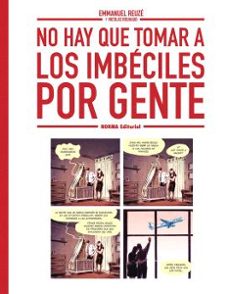 no hay que tomar a los imbeciles por gente-emmanuel reuze-9788467980004
