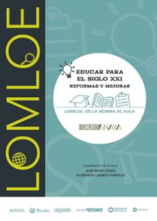 educar para el siglo xxi. reformas y mejoras de la lomloe: de la norma al aula-9788469884904