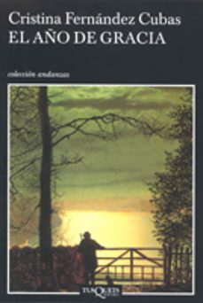 el año de gracia-cristina fernandez cubas-9788472232204