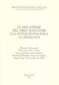 el mecanisme del dret supletori i la intencio politica a cataluny a-9788472833104