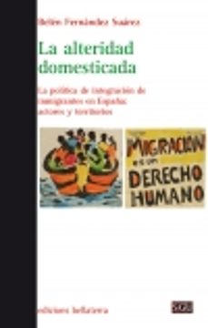 la alteridad domesticada-belen fernandez suarez-9788472908604