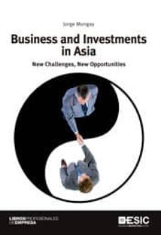 business and investments in asia: new challenges, new opportuniti es-jorge mongay-9788473568104
