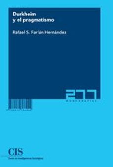 durkheim y el pragmatismo-rafael s. farfan hernandez-9788474766004