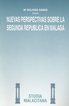 nuevas perspectivas sobre la segunda republica en malaga-maria dolores ramos palomo-9788474962604