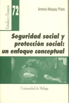 seguridad social y proteccion social: un enfoque conceptual-antonio marquez prieto-9788474969504