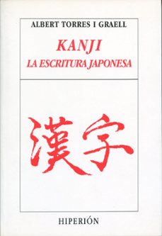 kanji, la escritura japonesa (6ª ed.)-albert torres i graell-9788475171104