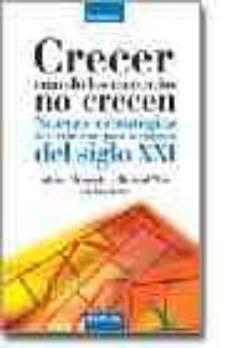 crecer cuando los mercados no crecen: nuevas estrategias de creci miento para las empresas del siglo xxi-adrian slywotzky-richard wise-9788475776804