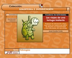 los viajes de una tortuga inatenta: programa de intervencion clin ica para niños con tdah y otras dificultades de aprendizaje (cuaderno de actividades)-javier fenollar cortes-9788476427804