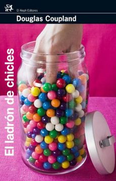 el ladron de chicles-douglas coupland-9788476698204