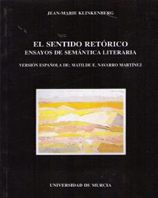 sentido retorico, el ensayos de semantica literaria-9788476842904