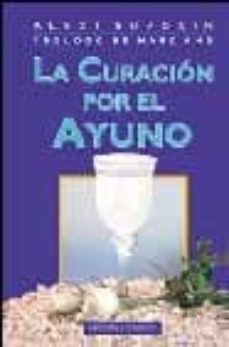 la curacion por el ayuno (2ª ed.)-alexi suvorin-9788477206804