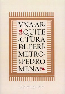 la arquitectura del perimetro. cinco historias del espacio publico en sevilla-pedro mena vega-9788477985204