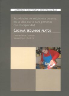 cocinar segundos platos: actividades de autonomia para personas c on discapacidad-susana izquierdo ortiz-elena esteban cristobal-9788478696604