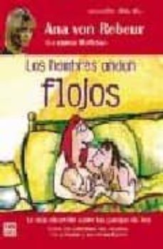 los hombres andan flojos: lo mas divertido sobre las parejas de h oy-9788479276904