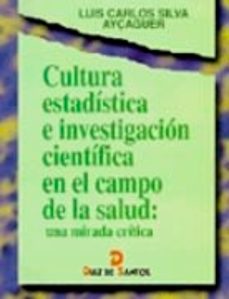 cultura estadistica e investigacion cientifica en el campo de la salud: una mirada critica-9788479783204