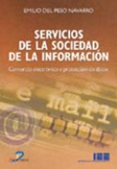 servicios de la sociedad de la informacion: comercio electronico y proteccion de datos-emilio del peso navarro-9788479785604