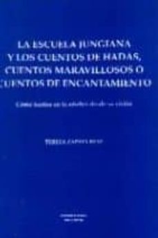 la escuela jungiana y los cuentos de hadas, cuentos maravillosos o cuentos de encantamiento-teresa zapata ruiz-9788479865504