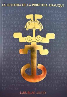 la leyenda de la princesa anauqui-luis blas aritio-9788480035804